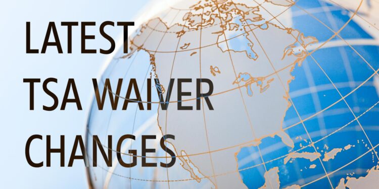 OPS ALERT: More TSA Waiver Changes – Effective Immediately